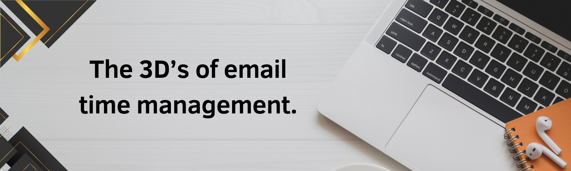 The 3Ds of Email Time Management